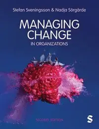 Managing Change in Organizations - Stefan Sveningsson