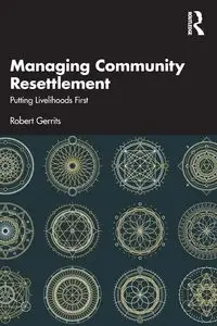 Managing Community Resettlement - Robert Gerrits