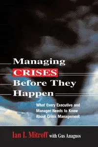 Managing Crises Before They Happen - Ian I. Mitroff