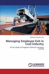 Managing Employee Exit in Coal Industry - Srinivasa Rao Kokkonda