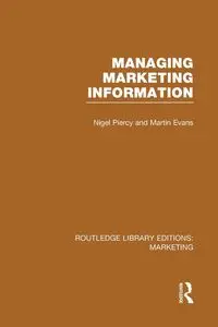 Managing Marketing Information (RLE Marketing) - Nigel Piercy