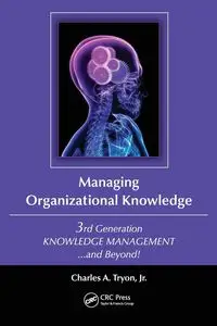 Managing Organizational Knowledge - Charles A. Tryon Jr.