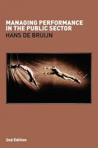 Managing Performance in the Public Sector - Hans de Bruijn