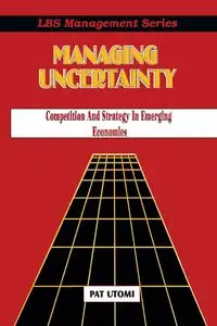 Managing Uncertainty - Pat Utomi