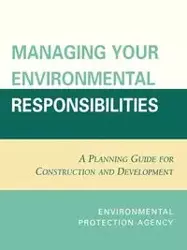 Managing Your Environmental Responsibilities - Environmental Protection Agency U.S.