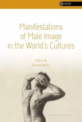 Manifestations of Male Image in the World’s Cultures - Opracowanie zbiorowe