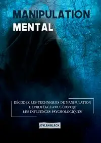 Manipulation mentale - Dylan Black