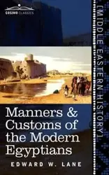 Manners & Customs of the Modern Egyptians - Lane Edward W.