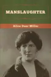 Manslaughter - Alice Miller  Duer