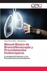 Manual Básico de Broncofibroscopía y Procedimientos Endoscópicos - Silva Samuel Pecho