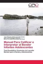 Manual Para Calificar e Interpretar al Bender Infantes Adolescentes - Roberto Valderrama Hernández José