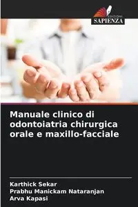 Manuale clinico di odontoiatria chirurgica orale e maxillo-facciale - Sekar Karthick