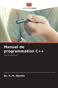 Manuel de programmation C++ - Martin Dr. K. R.