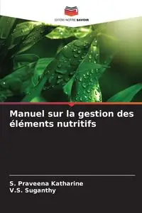 Manuel sur la gestion des éléments nutritifs - Katharine S. Praveena