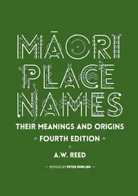 Māori Place Names - Reed A.W.