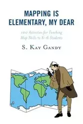 Mapping Is Elementary, My Dear - Kay Gandy S.