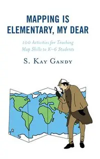 Mapping Is Elementary, My Dear - Kay Gandy S.