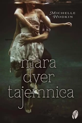 Mara Dyer T.1 Tajemnica - Michelle Hodkin