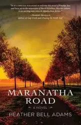 Maranatha Road - Heather Bell Adams