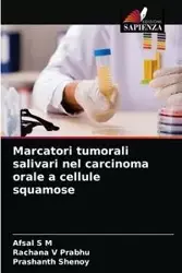 Marcatori tumorali salivari nel carcinoma orale a cellule squamose - S M Afsal