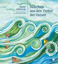 Märchen aus den Tiefen der Ostsee - Agata Półtorak