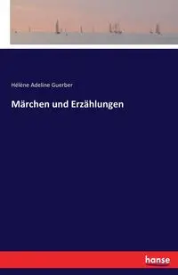 Märchen und Erzählungen - Adeline Guerber Hélène