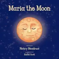 Maria the Moon - Nancy Meadows