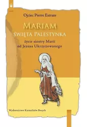 Mariam. Święta Palestynka - Pierre Ojciec Estrate