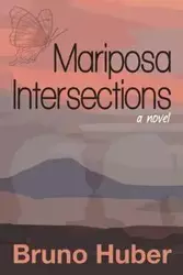 Mariposa Intersections - Bruno Huber