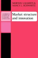 Market Structure and Innovation - Morton I. Kamien