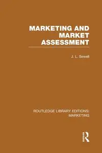 Marketing and Marketing Assessment (RLE Marketing) - Sewell J. L.