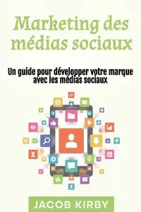 Marketing des médias sociaux - Kirby Jacob