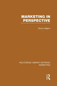 Marketing in Perspective (RLE Marketing) - Simon Majaro