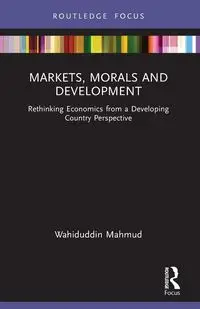 Markets, Morals and Development - Mahmud Wahiduddin