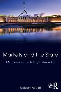 Markets and the State - Malcolm Abbott