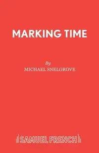 Marking Time - Michael Snelgrove