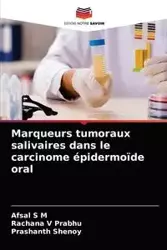 Marqueurs tumoraux salivaires dans le carcinome épidermoïde oral - S M Afsal
