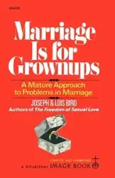 Marriage Is for Grownups - Joseph Bird