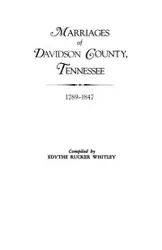 Marriages of Davidson County, Tennessee, 1789-1847 - Whitley Edythe Rucker