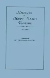 Marriages of McMinn County, Tennessee, 1821-1864 - Whitley Edythe Rucker