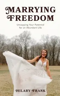 Marrying Freedom - Frank Hilary