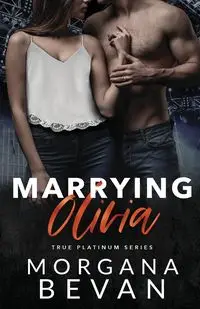 Marrying Olivia - Bevan Morgana