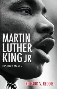 Martin Luther King Jr - Richard S. Reddie