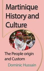 Martinique History and Culture - Dominic Hussain