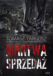 Martwa sprzedaż (Wersja elektroniczna (PDF)) - Tomasz Targosz