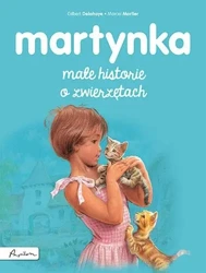 Martynka. Małe historie o zwierzętach - Gilbert Delahaye, Marcel Marlier