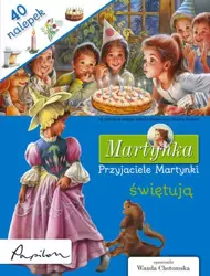 Martynka. Przyjaciele Martynki świętują (dodruk 2014) - Marcel Marlier