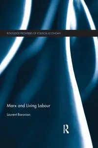 Marx and Living Labour - Baronian Laurent