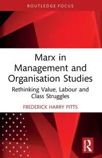 Marx in Management and Organisation Studies - Frederick Harry Pitts