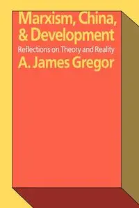 Marxism, China, and Development - James Gregor A.